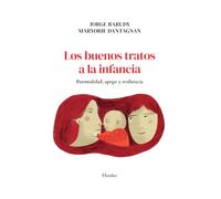 Los buenos tratos a la infancia; Parentalidad, apego y resiliencia (fuera de colección)