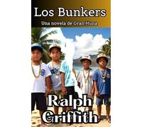 Los Bunkers: Una novela de Gran Huna