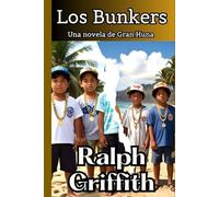 Los Bunkers: Una novela de Gran Huna