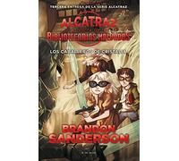 Los Caballeros de Cristalia (Alcatraz contra los Bibliotecarios Malvados 3) (Brandon Sanderson)