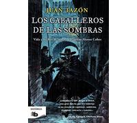 Los caballeros de las sombras: Vida y hechos de armas del capitán Alonso Cano (Ficción)
