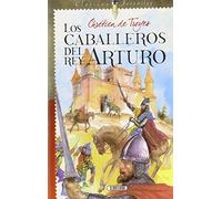 Los Caballeros Del Rey Arturo (CLASICOS JUVENILES)