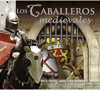 Los caballeros medievales (Historias y leyendas)