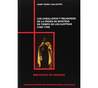 Los caballeros y religiosos de la Orden de Montesa en tiempos de los Austrias (1592-1700): 78 (Biblioteca de Historia)