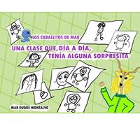 LOS CABALLITOS DE MAR. UNA CLASE QUE, DÍA A DÍA, TENÍA UNA SORPRESITA.