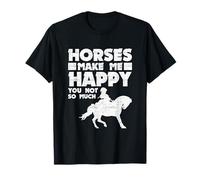 Los Caballos me Hacen Feliz, no Tanto Amante de los Caballos Camiseta