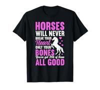 Los caballos nunca te romperán el corazón, solo tus huesos Mujeres Camiseta
