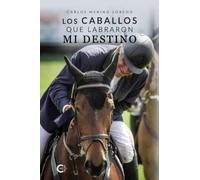 Los caballos que labraron mi destino