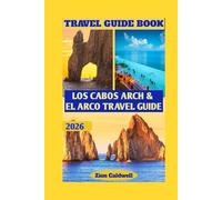 Los Cabos Arch & El Arco Travel Guide: Discover Mexico’s Iconic Coastal Wonder