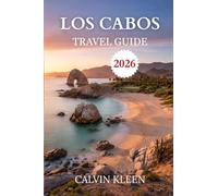 LOS CABOS TRAVEL GUIDE 2026