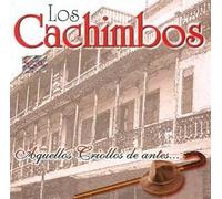 Los Cachimbos - Aquellos Criollos De Antes