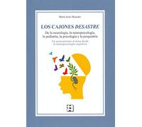 Los Cajones Desastre. de la neurología, la neuropsicología, la pediatría, la psicología y la psiquiatría: De la neurología, la neuropsicología, la ... especial y dificultades de aprendizaje)