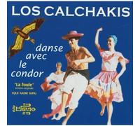 Los Calchakis - Danse Avec Le Condor [French Import]