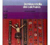 Los Calchakis - La Misa Criolla Dei Calchakis [Vinilo]