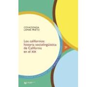 Los californios :historia sociolingüística de California en el siglo XIX (Lengua y Sociedad en el Mundo Hispánico)