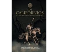 Los Californios: La gesta heroica de las vascos sonorenses