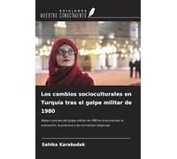 Los cambios socioculturales en Turquía tras el golpe militar de 1980: Repercusiones del golpe militar de 1980 en la economía, la educación, la juventud y las corrientes religiosas