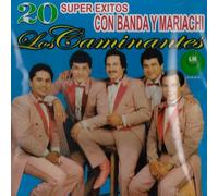 Los Caminantes 20 Super Exitos Con Banda Y Mariachi