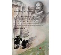 Los Caminos De Cervantes Don Quijote Y Sancho En La Tercera Sa Lida: C