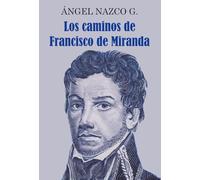 Los caminos de Francisco de Miranda