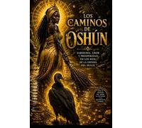 Los caminos de Oshun: Ceremonias y rezos
