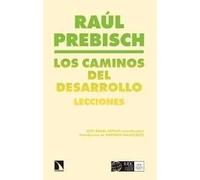 Los caminos del desarrollo | Raúl Prébisch