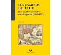 LOS CAMINOS DEL EXITO DOS HOMBRES DE SABER NOVOHISPANOS (16 | Trilce Laske