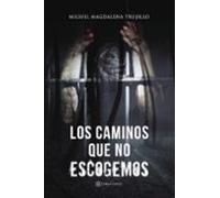 Los caminos que no escogemos