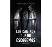 Los caminos que no escogemos (SIN COLECCION)