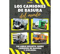 Los Camiones de Basura del Mundo: Un colorido libro infantil, camiones de basura de todo el mundo, datos interesantes sobre ecología y segregación de residuos para niños.