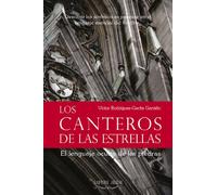 Los canteros de las estrellas: El lenguaje oculto de las piedras: 5000020 (Ensayo histórico)