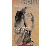 Los Capítulos Interiores De Zhuang Zi (Pliegos de Oriente)