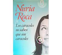 Los caracoles no saben que son caracoles (ESPASA NARRATIVA)