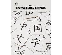 Los caracteres chinos. Un mundo real en la base del idioma chino