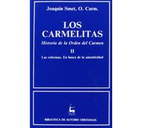 Los carmelitas. Historia de la Orden del Carmen. II: Las reformas. En busca de autenticidad (1563-1750): 2 (NORMAL)