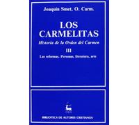 Los carmelitas. Historia de la Orden del Carmen. III: Las reformas. Personas, literatura, arte (1563-1750): 3 (NORMAL)