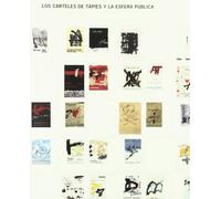 Los carteles de Tàpies y la esfera pública: Tapies Posters And The Public Sphere (SIN COLECCION)