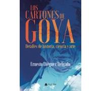 Los Cartones De Goya. Detalles De Historia Ciencia Y Arte.