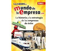 Los casos de Mundo de la Empresa.com: la historia y la estrategia de las empresas de éxito
