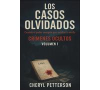 Los casos olvidados: Cuando el poder conspira para ocultar la verdad