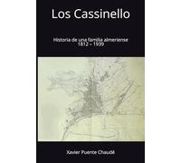 Los Cassinello: Historia de una familia almeriense 1812 - 1939