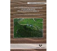 Los castillos altomedievales en el noroeste de la península ibérica: 4 (Documentos de Arqueología Medieval)