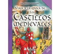 Los castillos medievales (Viaja A La Época De...)