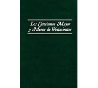 Los Catecismos Mayor y Menor de Westminster: 2 (Los Estándares de Westminster)