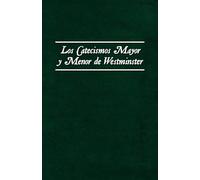 Los Catecismos Mayor y Menor de Westminster: 2 (Los Estándares de Westminster)