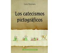 Los catecismos pictográficos | Luis Resines