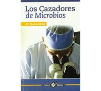 Los cazadores de microbios / Microbe Hunters