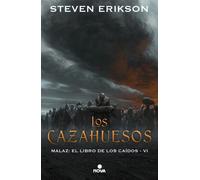 Los cazahuesos Malaz: El Libro de los Caídos VI | Steven Erikson