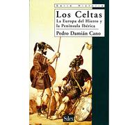 Los Celtas: La Europa Del Hierro Y La Peninsula Iberica