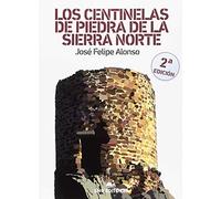 LOS CENTINELAS DE PIEDRA DE LA SIERRA NORTE (ENSAYO)